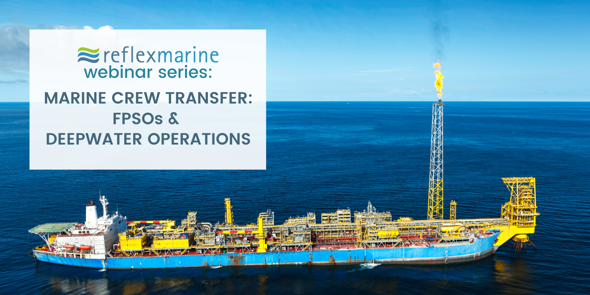 Read Reflex Marine's webinar series Industry focus: FPSOs & deepwater operations (recording)